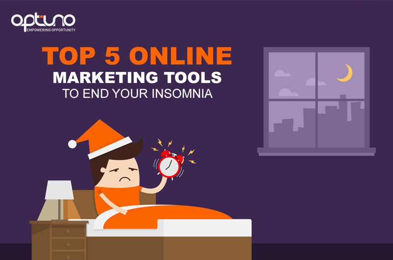 Top 5 Online Marketing Tools to End Your Insomnia