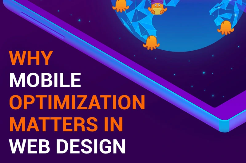 Why Mobile Optimization Matters in Web Design